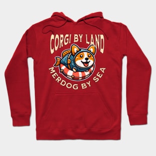 Corgi By Land - Merdog By Sea Hoodie